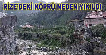 Kültür Bakanı Rize'de yıkılan köprüyü muhtara sormuş